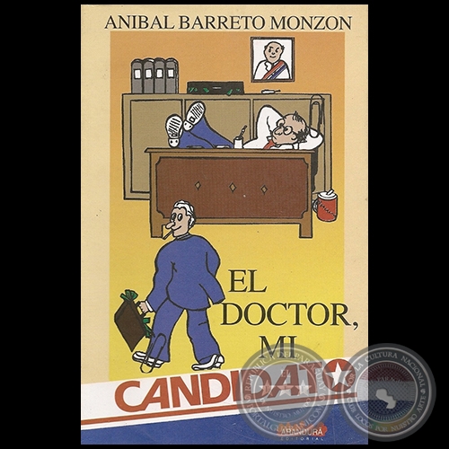 EL DOCTOR, MI CANDIDATO - Autor: ANÍBAL BARRETO MONZÓN - Año 2003